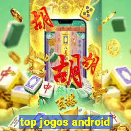 top jogos android